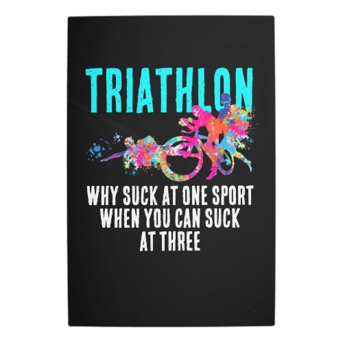 Fun Colorful Triathlon Humor Sport Sarcasm Paint Metal Print