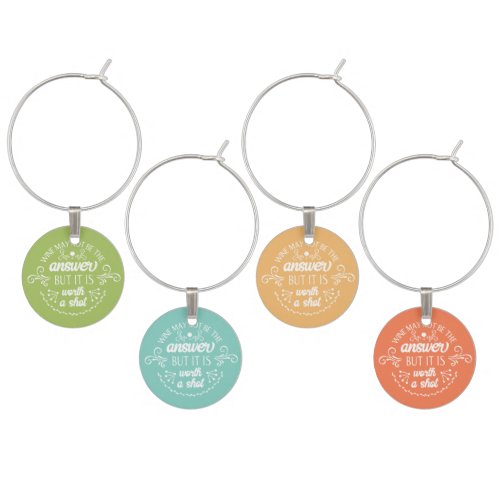 Fun Colorful Wine Quote Wine Charm