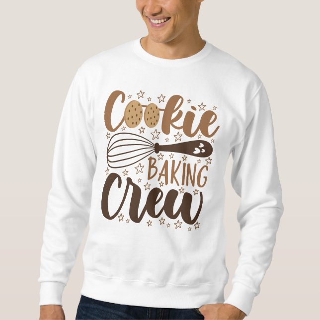 Fun Cookie Baking Crew Design Sweatshirt (Front)