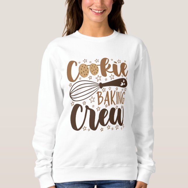 Fun Cookie Baking Crew Design Sweatshirt (Front)