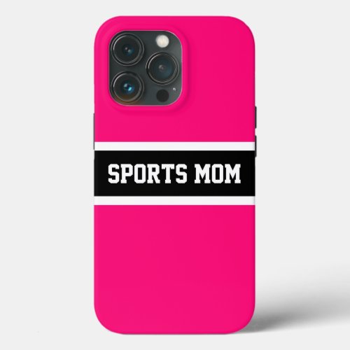 Fun Cool Vibrant Pretty Pink SPORTS MOM Script iPhone 13 Pro Case