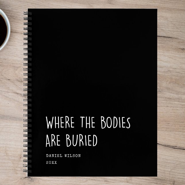 Fun Coworker Student Gift Where Bodies are buried Notebook (Creator Uploaded)