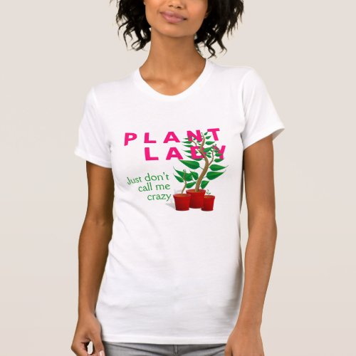 Fun CRAZY PLANT LADY T_Shirt