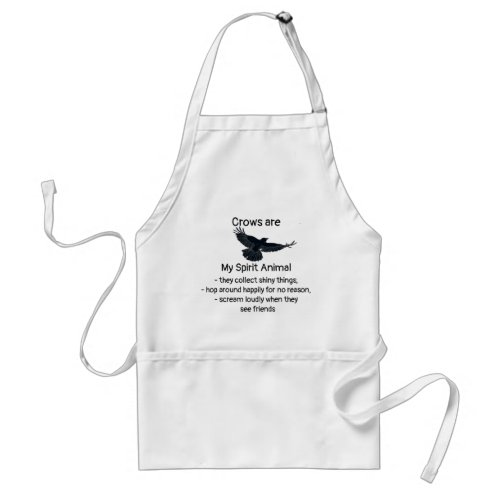 Fun Crows Bird Spirit Animal Humor Quote Totem  Adult Apron