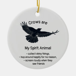 Fun Crows Bird Spirit Animal Humor Quote Totem  Ceramic Ornament