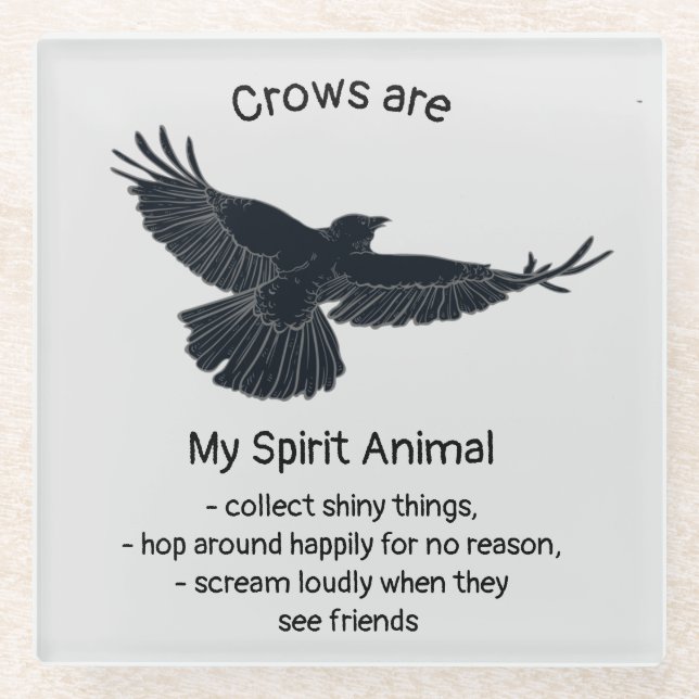Fun Crows Bird Spirit Animal Humor Quote Totem  Glass Coaster (Front)