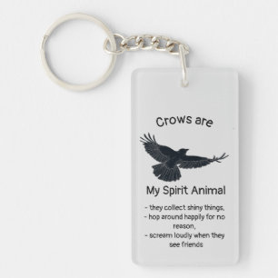 Fun Crows Bird Spirit Animal Humor Quote Totem   K Keychain