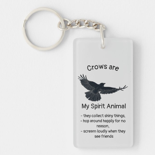 Fun Crows Bird Spirit Animal Humor Quote Totem   K Keychain (Front)