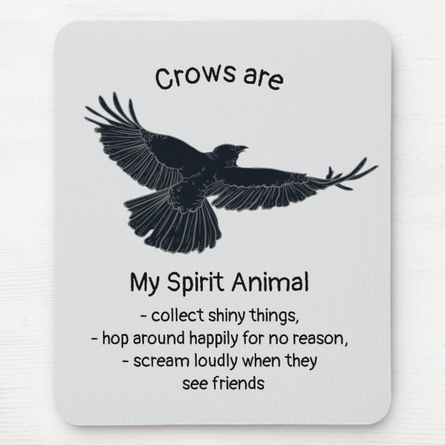 Fun Crows Bird Spirit Animal Humor Quote Totem   Mouse Pad (Front)