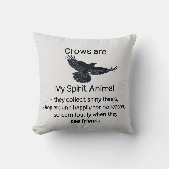 Fun Crows Bird Spirit Animal Humor Quote Totem  Throw Pillow (Front)