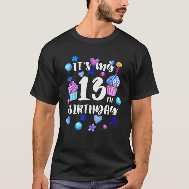Fun Cupcake Its My 13Th Birthday 13 Year Old Birth T-Shirt (Front)