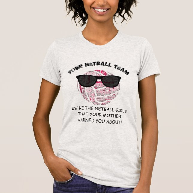 Fun Custom Team Slogan Ball Design Netball Trip T-Shirt (Front)