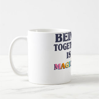 Fun Cute Being Together Is Magical Women Girls Sum Coffee Mug