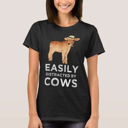 Fun Cute Easily Distracted By Cows  T_Shirt