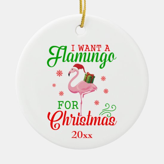 Fun Cute "I Want A Flamingo For Christmas" Ceramic Ornament