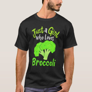 Fun Cute Just A Girl Who Loves Broccoli T-Shirt