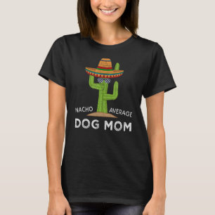 Fun Cute Pet Owner Humor Saying Dog Mom T-Shirt