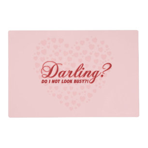 Fun cute saying Darling do I not look busy Placemat