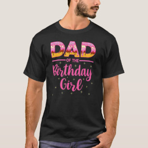 Fun Dad Of The Birthday Girl Donut Bday Family Par T-Shirt