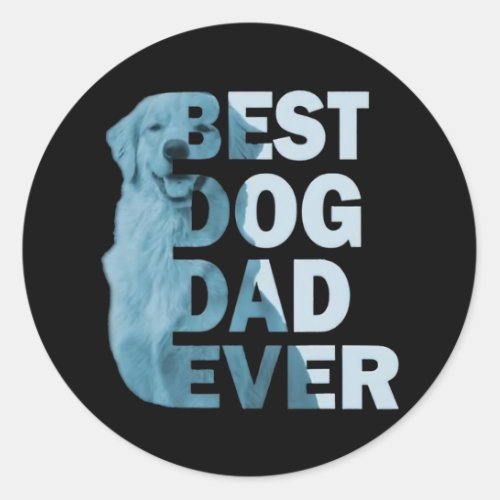 Fun Daddy Best Dog Dad Ever Dog Lover Fathers Classic Round Sticker