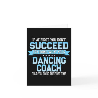 Fun Dancing Coach Gift Funny Dance Saying  Card