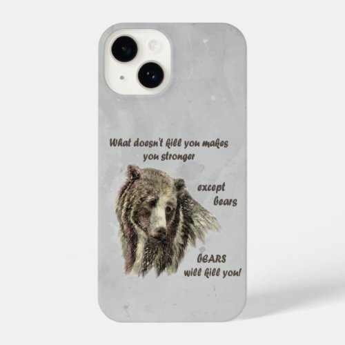 Fun De_Motivational Quote about Bears  iPhone 14 Case