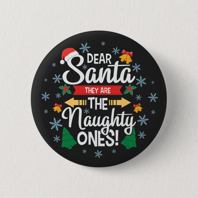 Fun dear Santa they are the naughty ones Christmas Button (Front)