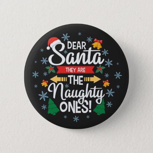 Fun dear Santa they are the naughty ones Christmas Button