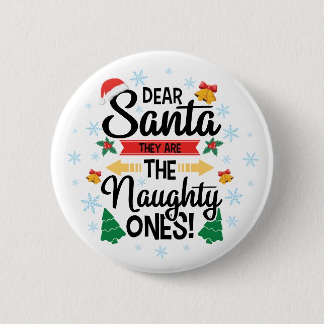 Fun dear Santa they are the naughty ones Christmas Button (Front)
