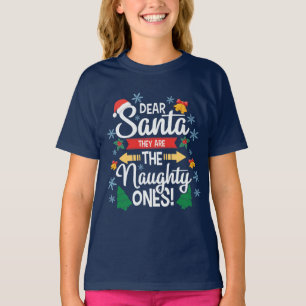 Fun dear Santa they are the naughty ones Christmas T-Shirt