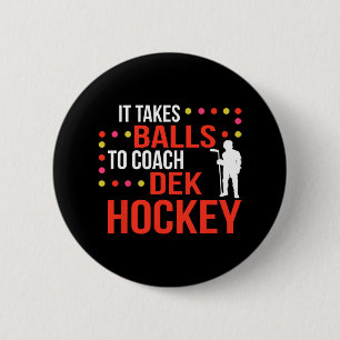 Fun Dek Hockey Coach Ice Hockey Lover Coach Button