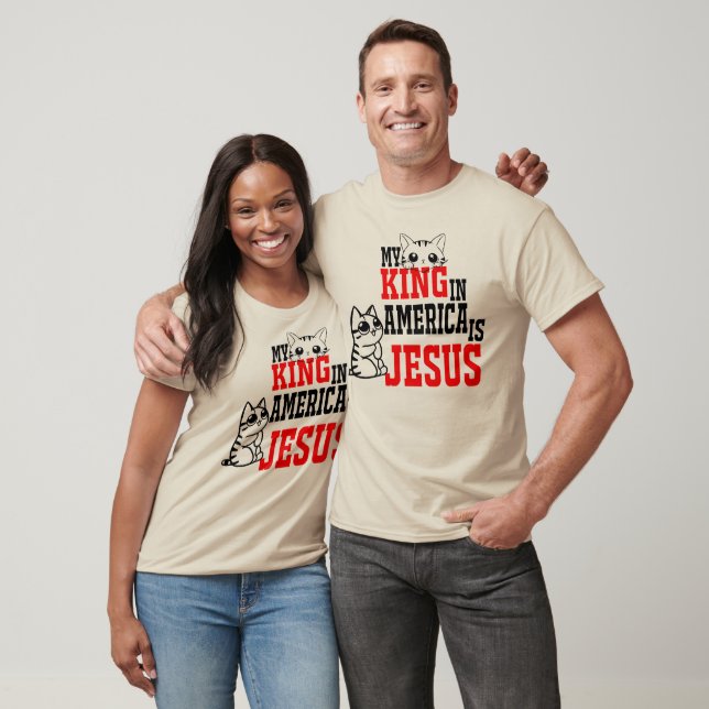 FUN DESIGN, MY KING IN THE UNITED STATES IS JESUS T-Shirt (Unisex)