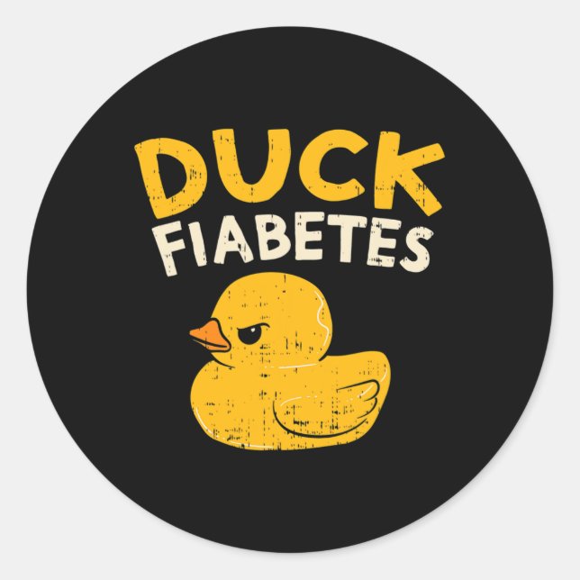 Fun Diabetes Awareness I Duck Fiabetes I Cool Rubb Classic Round Sticker (Front)