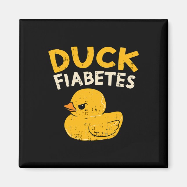Fun Diabetes Awareness I Duck Fiabetes I Cool Rubb Magnet (Front)