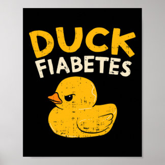 Fun Diabetes Awareness I Duck Fiabetes I Cool Rubb Poster