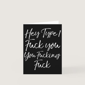 Fun Diabetes Saying Hey Type 1 Fck You You Fcking  Card