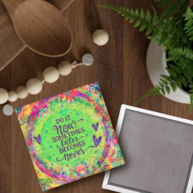  Fun Do it Now Inspirational Inspirivity Floral Magnet (Creator Uploaded)