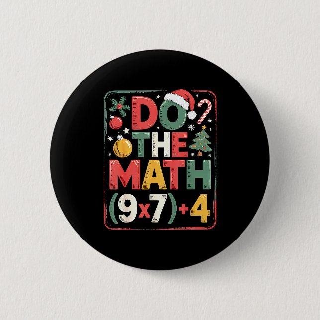 Fun Do The Math 67 Meme Six Seven Christmas Teache Button (Front)
