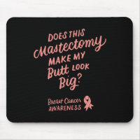 Fun Does This Mastectomy Make My Butt Look Big Pin