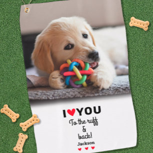 Fun Dog Photo I Love You To The Ruff & Back Name Golf Towel