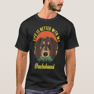 FUN DOG TEE. LIFE IS BETTER WITH MY DACHSHUND. SMA T-Shirt