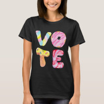 Fun Donuts and Candy Go Vote T-Shirt
