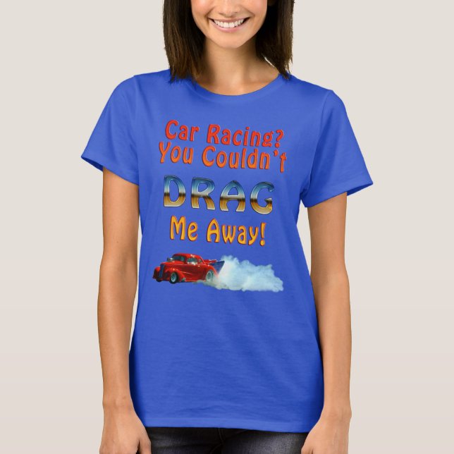 Fun Drag-racing Car and Smoke design T-Shirt (Front)