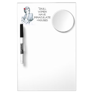 Fun Dry Erase Board with Quote: 'Dull Women . . .'