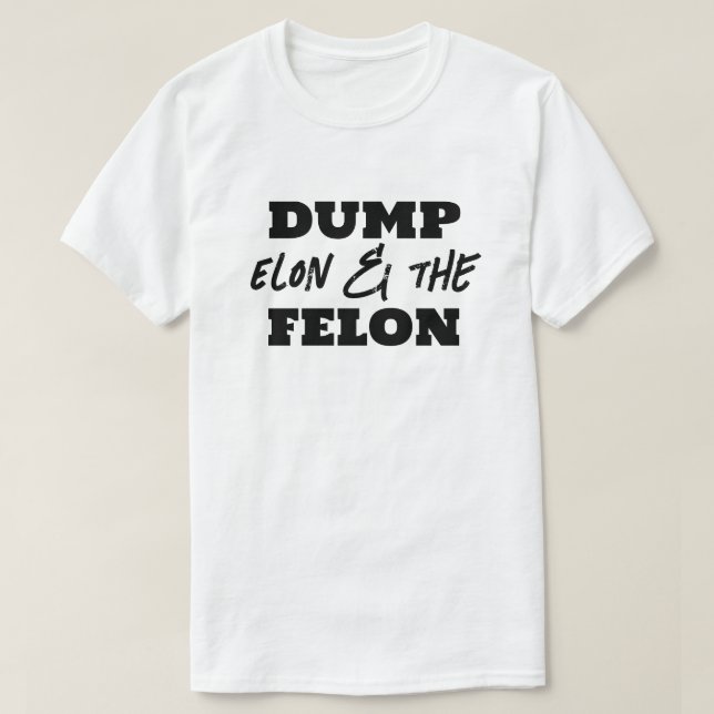 Fun Dump Elon and the Felon T-Shirt (Design Front)