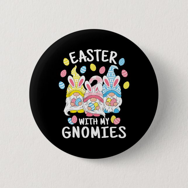 Fun Easter With My Gnomies Happy Easter Gnome Bunn Button (Front)