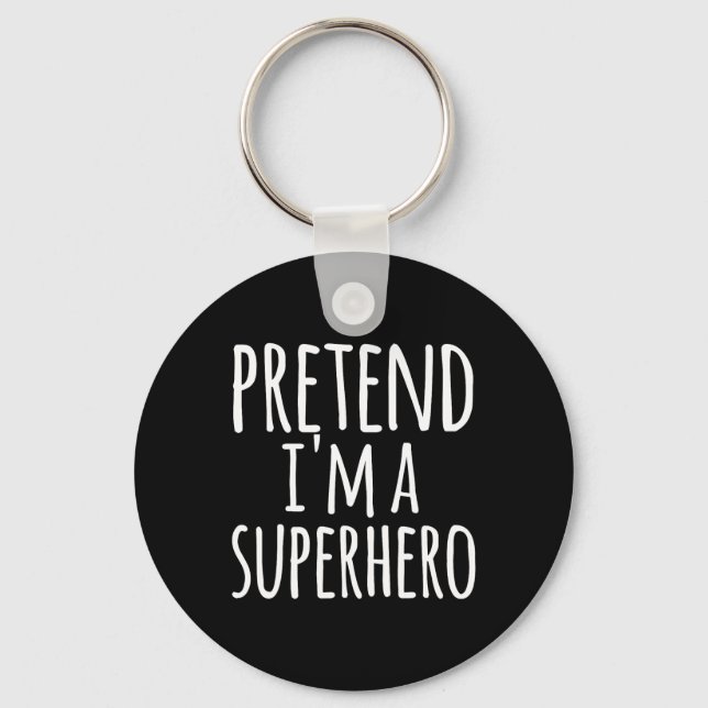 Fun Easy Lazy Halloween Pretend I'm A Superhero Co Keychain (Front)