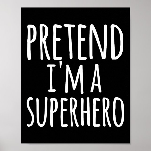 Fun Easy Lazy Halloween Pretend I'm A Superhero Co Poster (Front)
