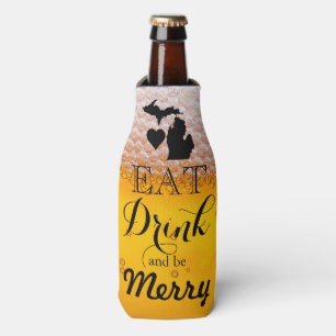 Fun Eat drink and be merry Michigan humor Bottle Cooler