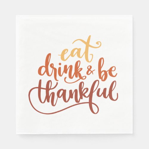 Fun Eat Drink and Be Thankful Thanksgiving  Napkins